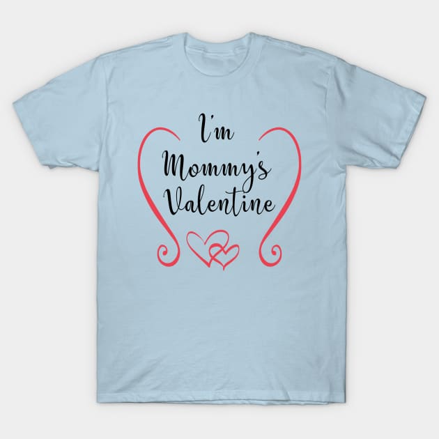 I'm Mommy's Valentine - Cute Valentine's Day T-shirt and Apparel for Kids T-Shirt by TeeBunny17